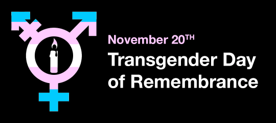 November 20th Transgender Day of Remembrance